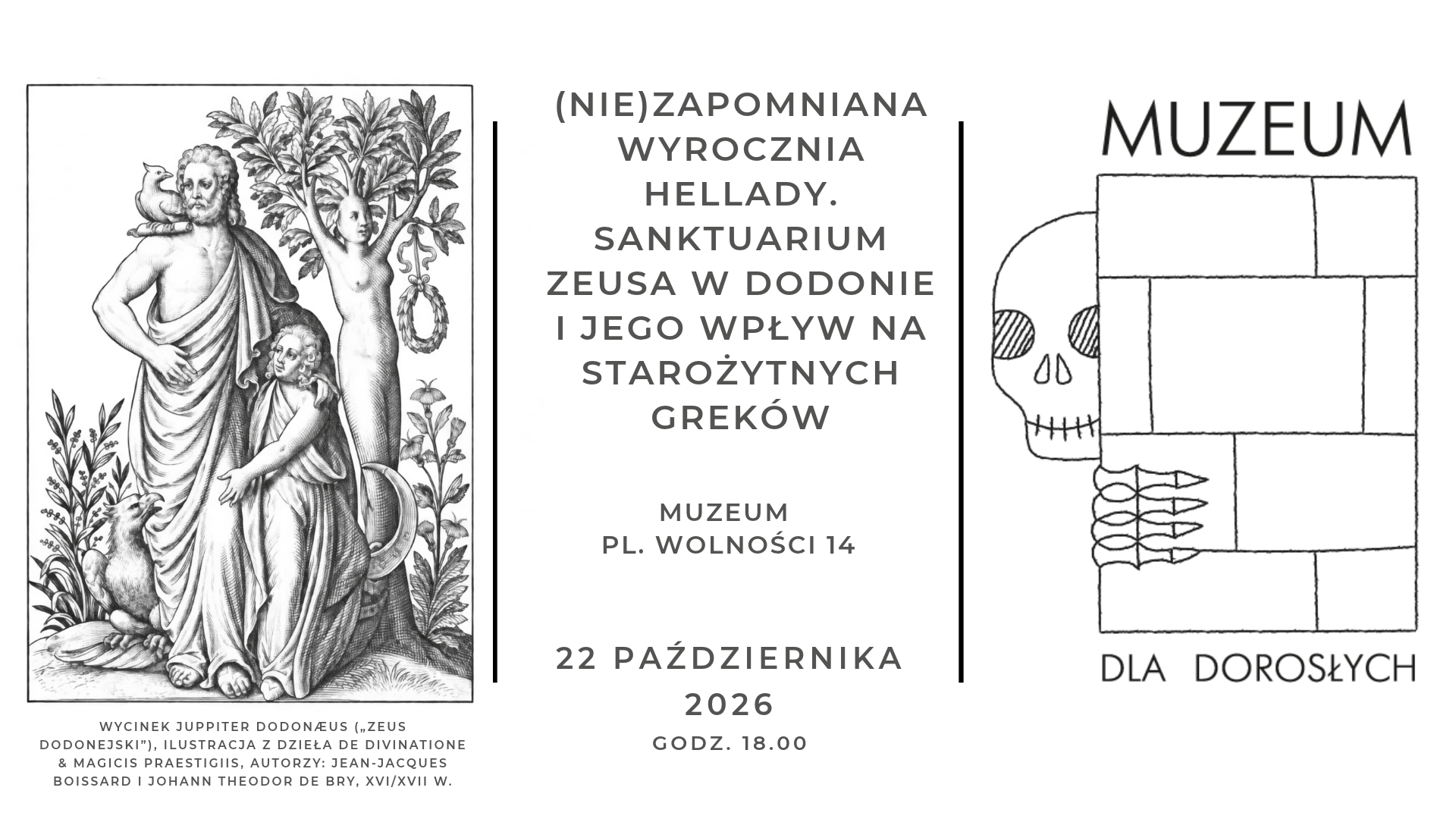 Grafika promująca wykład z cyklu „Muzeum dla dorosłych” pt. „(Nie)zapomniana wyrocznia Hellady. Sanktuarium Zeusa w Dodonie i jego wpływ na starożytnych Greków”. Na ilustracji widoczna jest historyczna rycina przedstawiająca Zeusa oraz informacje o wydarzeniu: 22 października 2026 r., godz. 18.00, Muzeum Archeologiczne i Etnograficzne w Łodzi. Po prawej stronie znajduje się logo cyklu „Muzeum dla dorosłych”.