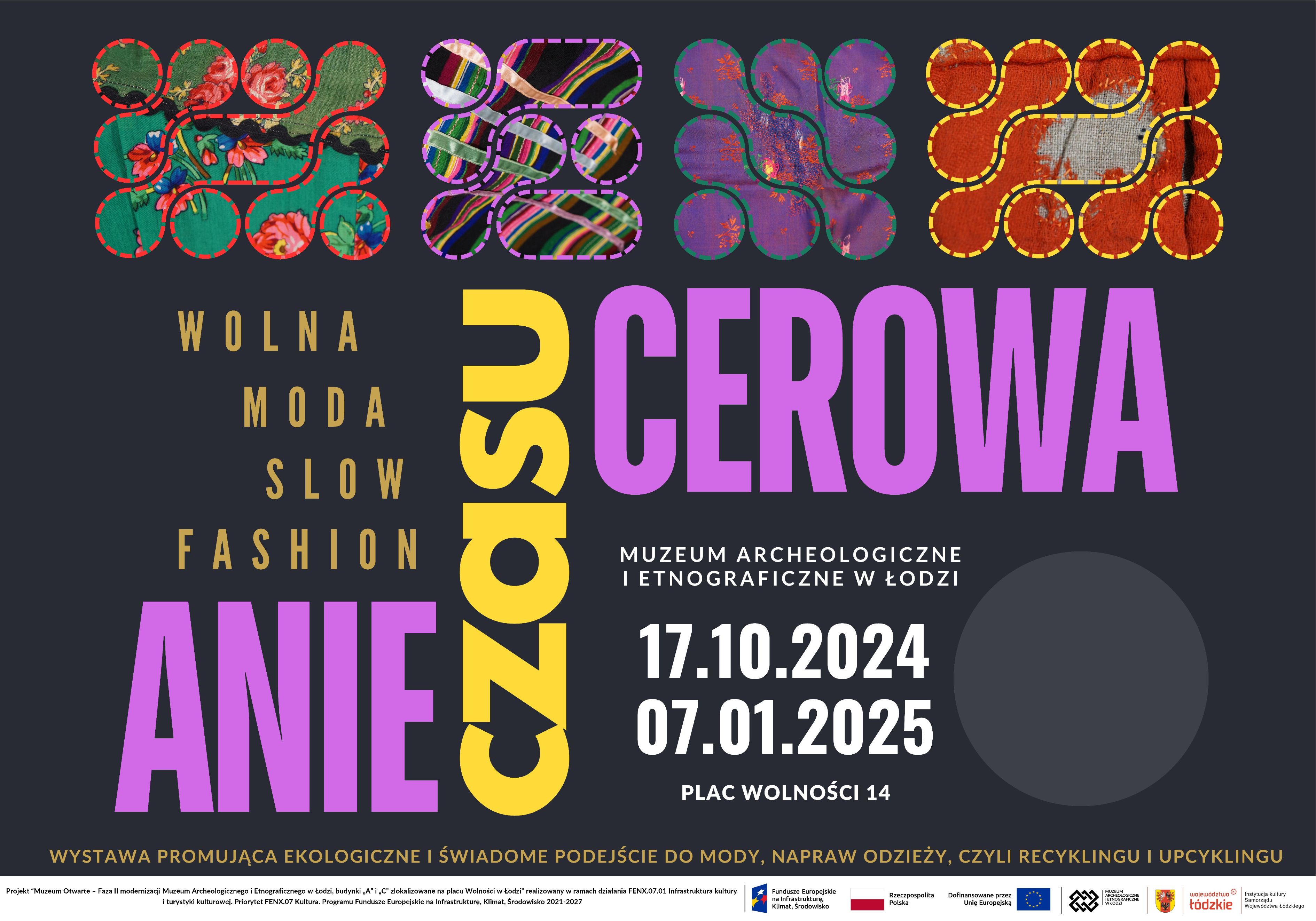 grafika do wydarzenia składająca się z kolorowej kombinacji napisów "cerowanie czasu" terminu 17.10.2024 - 07.01.2025 oraz napisu "wolna moda/ slow fashion"