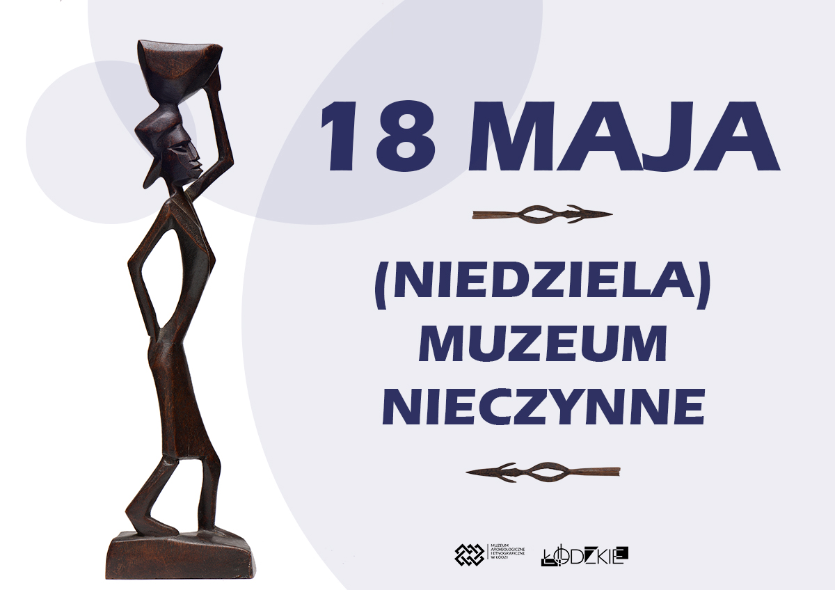 grafika przedstawiająca drewniany zabytek afrykański - figurkę kobiety niosącej na głowie kosz oraz napis 18 maja Muzeum nieczynne