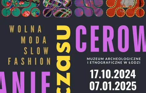 grafika do wydarzenia składająca się z kolorowej kombinacji napisów "cerowanie czasu" terminu 17.10.2024 - 07.01.2025 oraz napisu "wolna moda/ slow fashion"