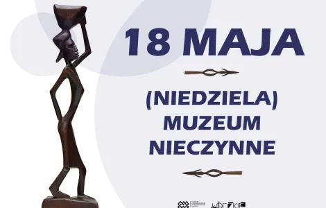 grafika przedstawiająca drewniany zabytek afrykański - figurkę kobiety niosącej na głowie kosz oraz napis 18 maja Muzeum nieczynne 