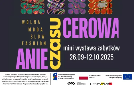 grafika do wydarzenia na ciemnym tle kolorowe elementy graficzne w formie kółek i zawijasów, pod spodem napis "wolna moda slow fashion" - "cerowanie czasu" - "mini-wystawa zabytków" 26.09-12.10.2025" na dole grafiki logotypy unijne