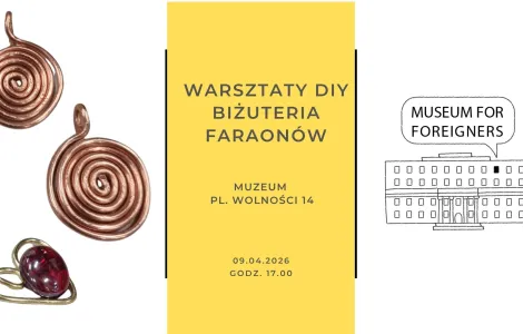 Alt - Plakat promujący warsztaty DIY tworzenia biżuterii inspirowanej faraonami. Po lewej stronie widoczne są spiralne miedziane kolczyki oraz pierścionek z czerwonym kamieniem. Na środku, na żółtym tle, znajduje się tekst: „Warsztaty DIY Biżuteria Faraonów”, poniżej „Muzeum, pl. Wolności 14”, a na dole data i godzina: „09.04.2026, godz. 17.00”. Po prawej stronie znajduje się prosty rysunek budynku z podpisem „Museum for Foreigners”.