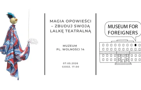 Grafika promująca warsztaty rękodzielnicze. Po lewej stronie widoczna jest kolorowa lalka teatralna wykonana z tkaniny, z piórkami i ozdobną głową. Na środku znajduje się tekst: „Magia opowieści – zbuduj swoją lalkę teatralną”, poniżej: „Muzeum, pl. Wolności 14” oraz data i godzina: „07.05.2026, godz. 17.00”. Po prawej stronie umieszczono prosty rysunek budynku z napisem w dymku „Museum for Foreigners”. Całość utrzymana w minimalistycznym stylu na jasnym tle.